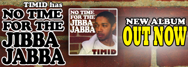 Timid - No Time For The Jibba Jabba